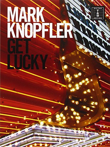 Get Lucky (Guitar Tab Edition) (9781849382717) by Mark Knopfler