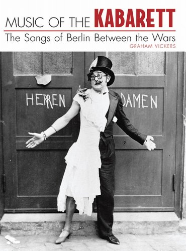Imagen de archivo de Music of the Kabarett: The Songs of Berlin Between the Wars a la venta por WorldofBooks