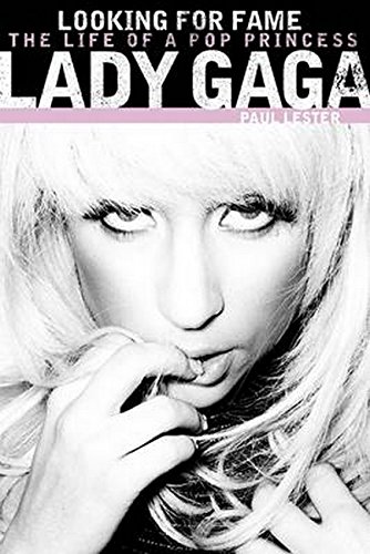 9781849384056: Lady Gaga: Looking for Fame: The Life of a Pop Princess