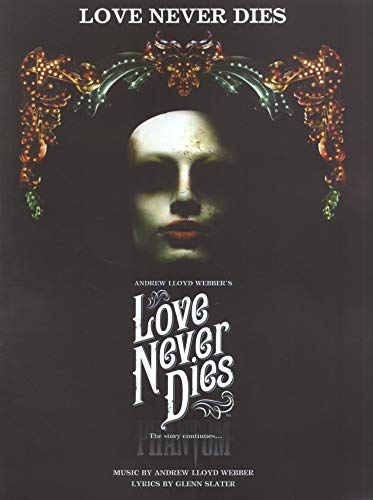 Love Never Dies (9781849385367) by Andrew Lloyd Webber