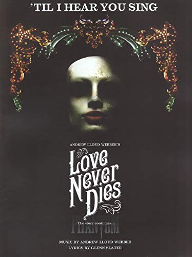 Imagen de archivo de Andrew Lloyd Webber/Glenn Slater: 'Til I Hear You Sing (Love Never Dies) (Piano, Vocal & Guitar / Single Sheet) a la venta por Revaluation Books