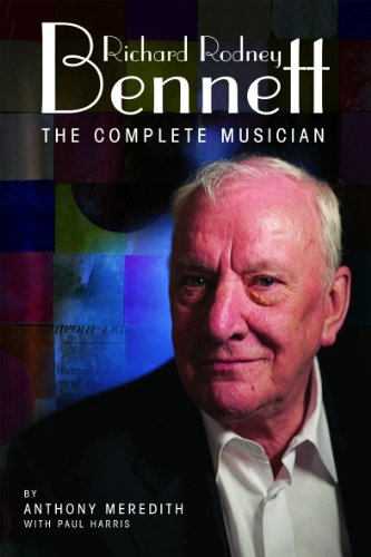 9781849385459: Richard Rodney Bennett: The Complete Musician