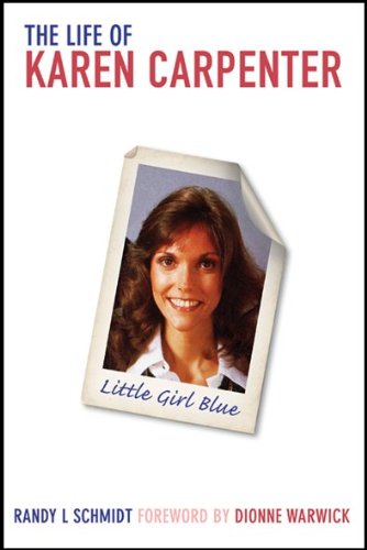 Little girl blue: the life of Karen Carpenter (9781849385503) by SCHMIDT, Randy L.