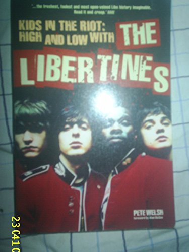 Stock image for Kids in the Riot: High and Low with The Libertines for sale by WorldofBooks