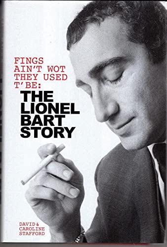 Fings Ain't Wot They Used T'Be: The Life of Lionel Bart (9781849386616) by David Stafford; Caroline Stafford