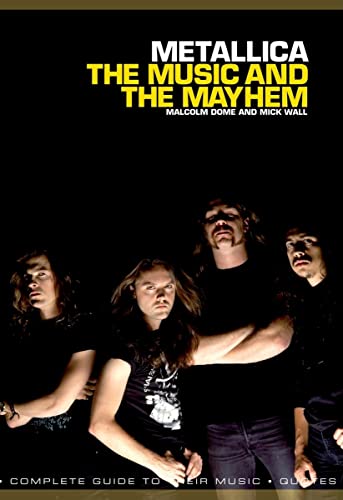 Imagen de archivo de Metallica: The Music And The Mayhem a la venta por Integrity Books Corp.