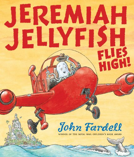 Stock image for Jeremiah Jellyfish Flies High! for sale by WorldofBooks