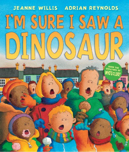 Beispielbild fr I'm Sure I Saw a Dinosaur zum Verkauf von Wonder Book