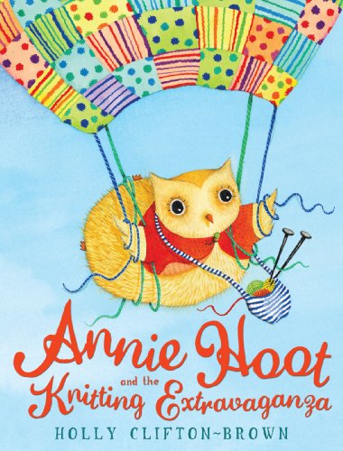 Stock image for Annie Hoot and the Knitting Extravaganza for sale by WorldofBooks