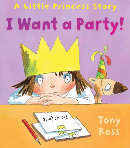 Beispielbild fr I Want a Party! (Little Princess) zum Verkauf von AwesomeBooks