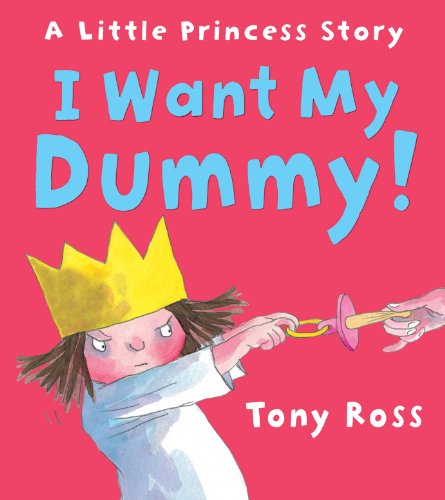 Stock image for I Want My Dummy! (Little Princess) for sale by AwesomeBooks