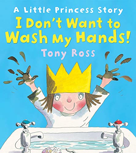 Stock image for I Don't Want to Wash My Hands! (Little Princess) for sale by WorldofBooks