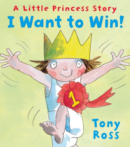 9781849394024: I Want to Win! (The Little Princess Story)