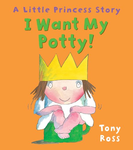 9781849394468: I Want My Potty! (Little Princess)