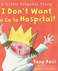 9781849394710: [(I Don't Want to Go to Hospital!)] [ By (author) Tony Ross ] [September, 2010]