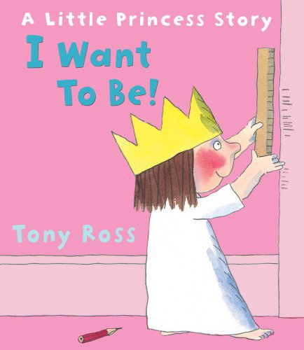 9781849395175: I Want to Be! (Little Princess)
