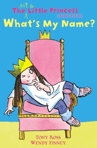 Imagen de archivo de What's My Name? : The Not So Little Princess, Young Reader a la venta por Better World Books