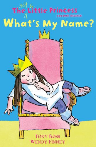 Stock image for What's My Name?: The Not So Little Princess, Young Reader for sale by SecondSale