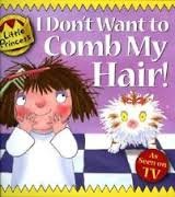 9781849396929: Little princess: I don't want to comb my hair!