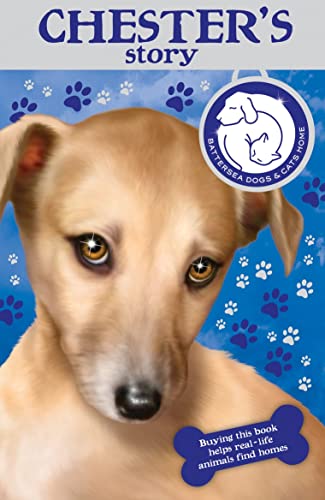 Stock image for Battersea Dogs & Cats Home: Chester's Story for sale by AwesomeBooks