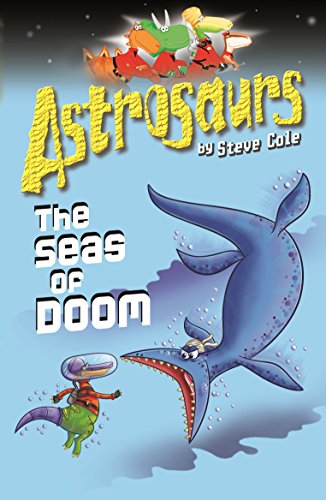 Astrosaurs 3: The Seas Of Doom (Paperback) - Steve Cole