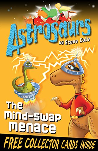 Imagen de archivo de Astrosaurs The Mind-Swap Menace by Steve Cole (paperback) a la venta por GF Books, Inc.