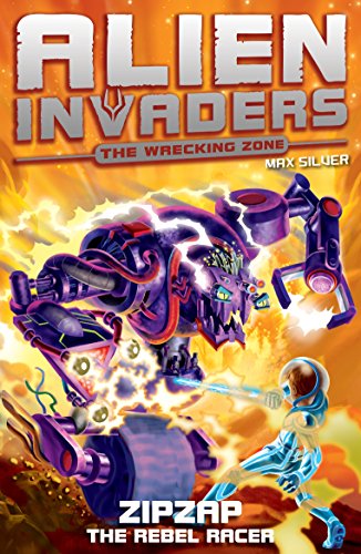 Beispielbild fr Alien Invaders 9: Zipzap - The Rebel Racer zum Verkauf von WorldofBooks