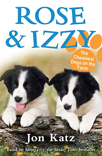 9781849412780: Rose and Izzy the Cheekiest Dogs on the Farm