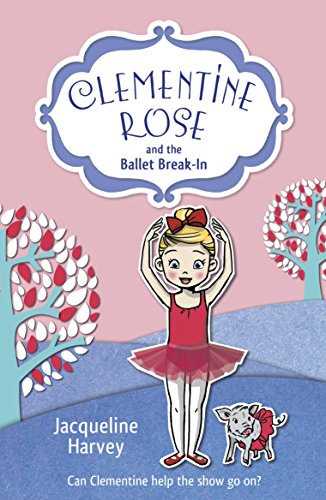 Stock image for Clementine Rose and the Ballet Break-in for sale by Blackwell's