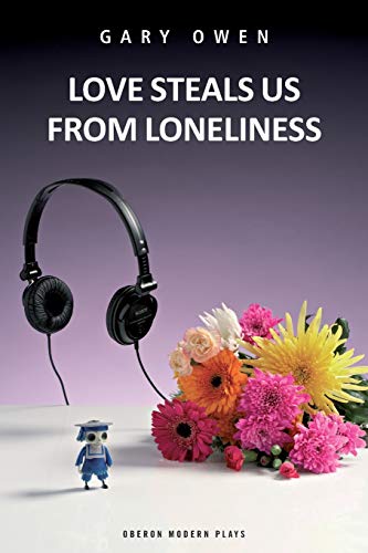 Beispielbild fr Love Steals Us From Loneliness (Oberon Modern Plays) zum Verkauf von Books From California