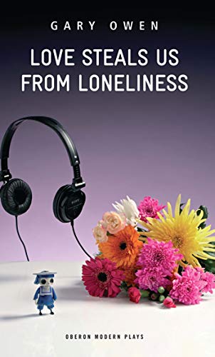 Stock image for Love Steals Us From Loneliness (Oberon Modern Plays) for sale by Books From California