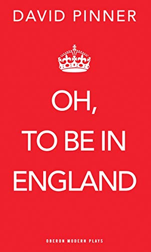 9781849430562: Oh, to be in England (Oberon Modern Plays)
