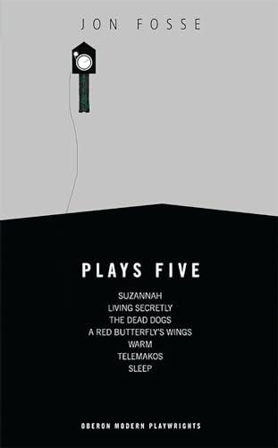 Fosse: Plays Five (Oberon Modern Playwrights) (9781849430746) by Fosse, Jon