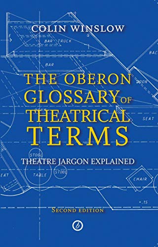 Imagen de archivo de The Oberon Glossary of Theatrical Terms: Theatre Jargon Explained a la venta por WorldofBooks