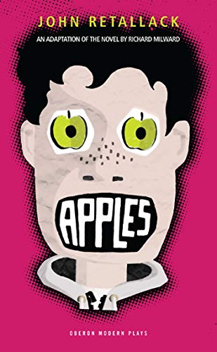 Beispielbild fr Apples: An Adaptation of the Novel by Richard Milward (Oberon Modern Plays) zum Verkauf von WorldofBooks