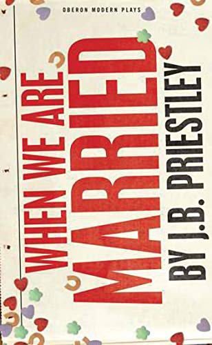 Beispielbild fr When We Are Married (Oberon Modern Plays) zum Verkauf von WorldofBooks