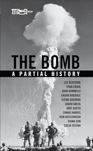 Stock image for The Bomb A Partial History Oberon Modern Playwrights for sale by PBShop.store US
