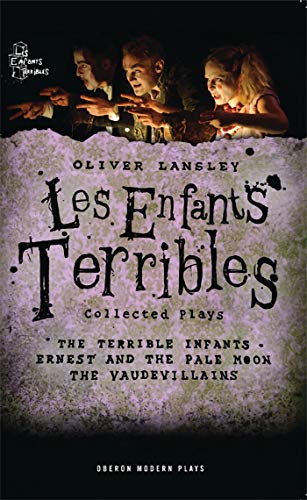 9781849431637: Oliver Lansley: Les Enfants Terribles; Collected Plays (Oberon Modern Playwrights)