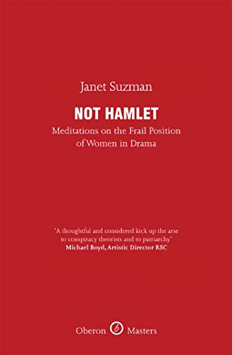 Stock image for Not Hamlet: Meditations on the Frail Position of Women in Drama (Oberon Masters) (Oberon Masters Series) for sale by WorldofBooks