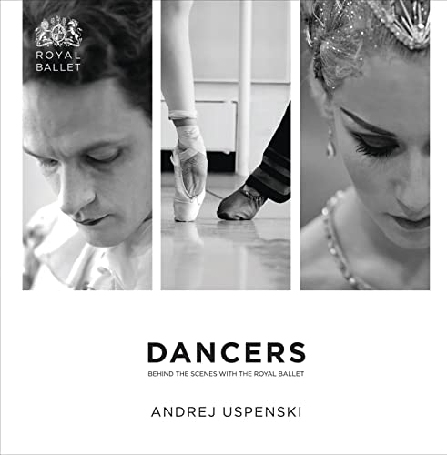 9781849433884: Dancers: Behind the Scenes with The Royal Ballet