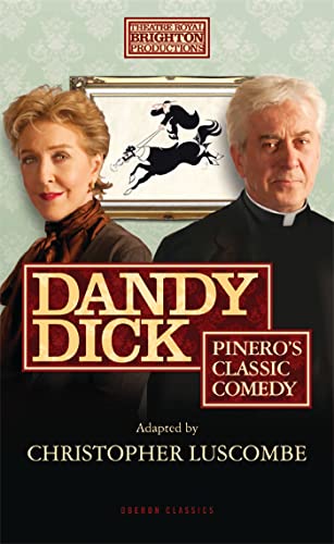 9781849434232: Dandy Dick (Oberon Modern Plays)