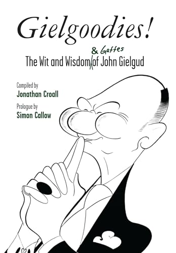 Beispielbild fr Gielgoodies! : The Wit and Wisdom (& Gaffes) of John Gielgud zum Verkauf von Better World Books