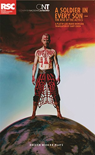 Beispielbild fr A Soldier in Every Son: The Rise of the Aztecs (Oberon Modern Plays) zum Verkauf von WorldofBooks