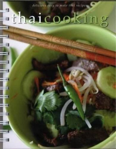 Stock image for Thai Cooking: Delicious Easy-to-make Thai Recipes for sale by WorldofBooks