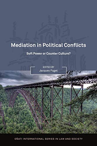 Stock image for Mediation in Political Conflicts: Soft Power or Counter Culture? (Oñati International Series in Law and Society) for sale by Midtown Scholar Bookstore