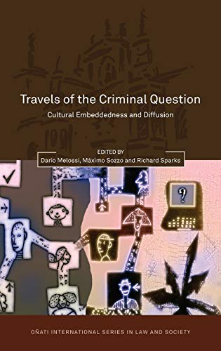 Stock image for Travels of the Criminal Question: Cultural Embeddedness and Diffusion (Oati International Series in Law and Society) for sale by Wallace Books
