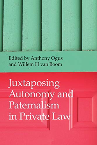 Beispielbild fr Juxtaposing Autonomy and Paternalism in Private Law zum Verkauf von Learnearly Books