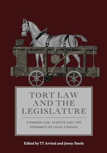 9781849461405: Tort Law and the Legislature: Common Law, Statute and the Dynamics of Legal Change