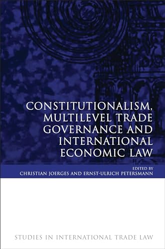 Stock image for Constitutionalism, Multilevel Trade Governance and International Economic Law for sale by Blackwell's