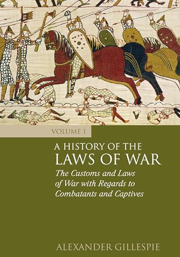 Beispielbild fr A History of the Laws of War: The Customs and Laws of War with Regards to Combatants and Captives zum Verkauf von Anybook.com